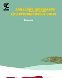 Le Abitudini Delle Volpi<br>I Casi Dellispettore Erlendur Sveinsson<br>Vol<br>9