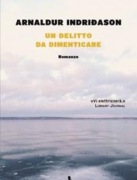 Un Delitto Da Dimenticare<br>I Casi Dellispettore Erlendur Sveinsson<br>Vol<br>13