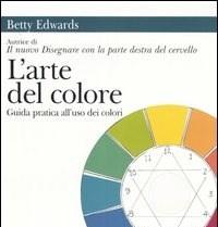 L Arte Del Colore<br>Guida Pratica Alluso Dei Colori