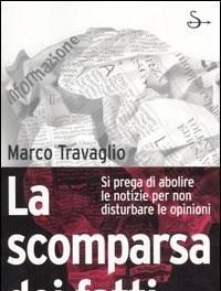 La Scomparsa Dei Fatti<br>Si Prega Di Abolire Le Notizie Per Non Disturbare Le Opinioni