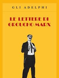 Le Lettere Di Groucho Marx