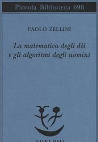 La Matematica Degli Dèi E Gli Algoritmi Degli Uomini