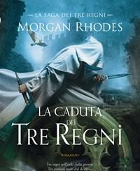 La Caduta Dei Tre Regni<br>La Saga Dei Tre Regni