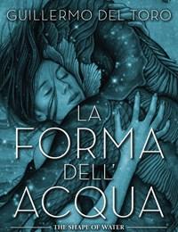 La Forma Dellacqua-The Shape Of Water