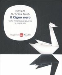 Il Cigno Nero<br>Come Limprobabile Governa La Nostra Vita