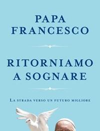 Ritorniamo A Sognare<br>La Strada Verso Un Futuro Migliore