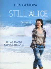 Still Alice<br>Perdersi<br>Senza Ricordi Non Cè Presente