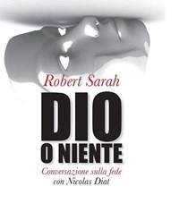 Dio O Niente<br>Conversazione Sulla Fede Con Nicolas Diat