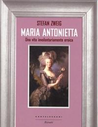 Maria Antonietta<br>Una Vita Involontariamernte Eroica