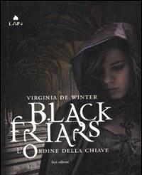 L Ordine Della Chiave<br>Black Friars