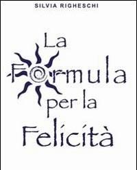 La Formula Per La Felicità