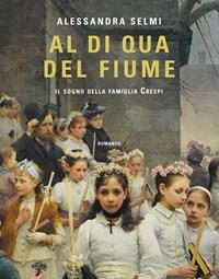 Al Di Qua Del Fiume<br>Il Sogno Della Famiglia Crespi<br>Copia Autografata Su Ex Libris