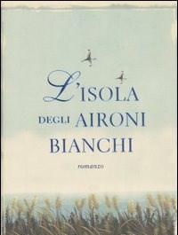 L Isola Degli Aironi Bianchi