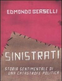 Sinistrati<br>Storia Sentimentale Di Una Catastrofe Politica