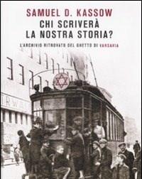 Chi Scriverà La Nostra Storia? Larchivio Ritrovato Del Ghetto Di Varsavia