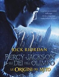 Percy Jackson E Gli Dei DellOlimpo<br>Le Origini Del Mito Il Ladro Di Fulmini-Il Mare Dei Mostri-La Maledizione Del Titano