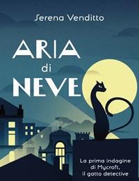 Aria Di Neve<br>La Prima Indagine Di Mycroft, Il Gatto Detective