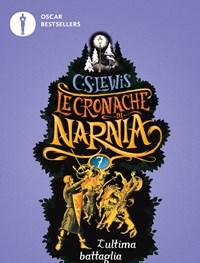 Lultima Battaglia<br>Le Cronache Di Narnia<br>Vol<br>7