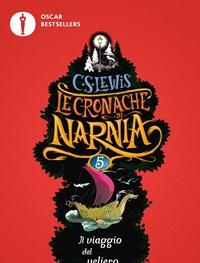 Il Viaggio Del Veliero<br>Le Cronache Di Narnia<br>Vol<br>5