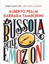 La Bussola Delle Emozioni<br>Dalla Rabbia Alla Felicità, Le Emozioni Raccontate Ai Ragazzi