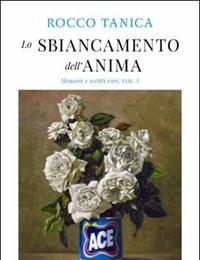 Lo Sbiancamento Dellanima<br>Memorie E Scritti Vari<br>Vol<br>1