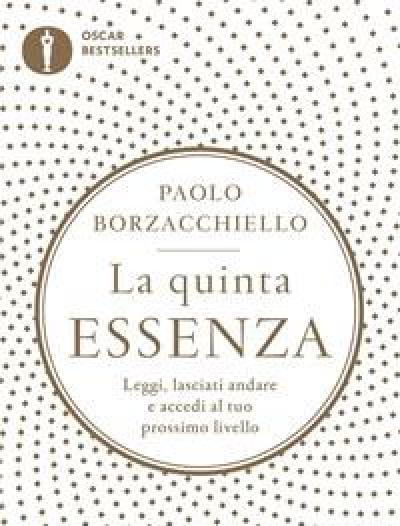 La Quinta Essenza<br>Leggi, Lasciati Andare E Accedi Al Tuo Prossimo Livello