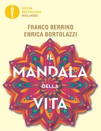 Il Mandala Della Vita<br>12 Leggi Per Ritrovare Larmonia E La Felicità