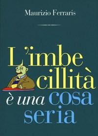 L Imbecillità è Una Cosa Seria