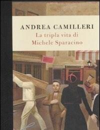 La Tripla Vita Di Michele Sparacino