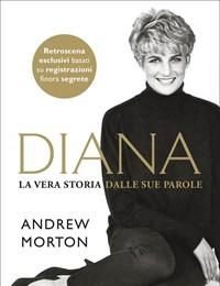 Diana<br>La Vera Storia Dalle Sue Parole