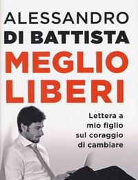 Meglio Liberi<br>Lettera A Mio Figlio Sul Coraggio Di Cambiare