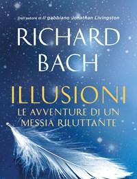 Illusioni<br>Le Avventure Di Un Messia Riluttante