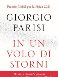 In Un Volo Di Storni<br>Le Meraviglie Dei Sistemi Complessi