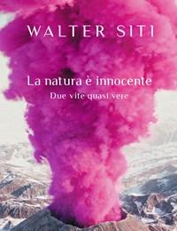 La Natura è Innocente<br>Due Vite Quasi Vere