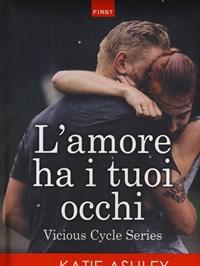 L Amore Ha I Tuoi Occhi<br>Vicious Cycle Series