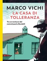 La Casa Di Tolleranza<br>Tre Avventure Del Commissario Bordelli