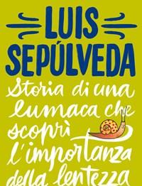 Storia Di Una Lumaca Che Scoprì Limportanza Della Lentezza