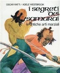 I Segreti Dei Samurai<br>Le Antiche Arti Marziali