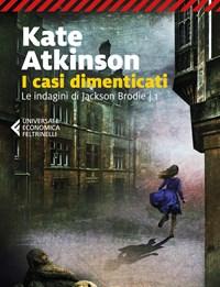 I Casi Dimenticati<br>Le Indagini Di Jackson Brodie<br>Vol<br>1