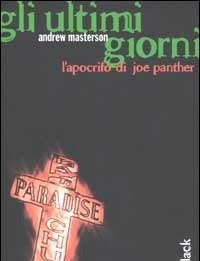 Gli Ultimi Giorni<br>Lapocrifo Di Joe Panther