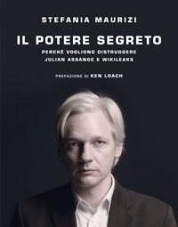 Il Potere Segreto<br>Perché Vogliono Distruggere Julian Assange E WikiLeaks