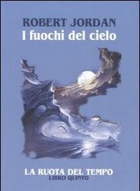 I Fuochi Del Cielo<br>La Ruota Del Tempo<br>Vol<br>5