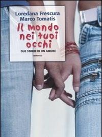 Il Mondo Nei Tuoi Occhi<br>Due Storie Di Un Amore