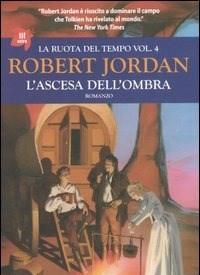 L Ascesa Dellombra<br>La Ruota Del Tempo<br>Vol<br>4