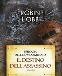 Il Destino Dellassassino<br>Trilogia Delluomo Ambrato<br>Vol<br>3