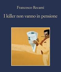 I Killer Non Vanno In Pensione