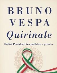 Quirinale<br>Dodici Presidenti Tra Pubblico E Privato