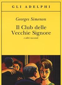 Il Club Delle Vecchie Signore E Altri Racconti