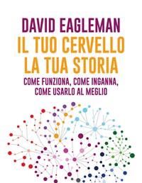 Il Tuo Cervello, La Tua Storia