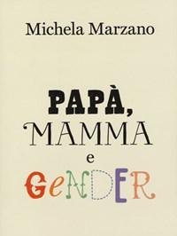 Papà, Mamma E Gender